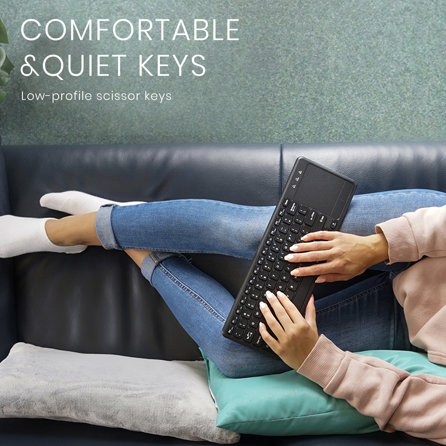COMFORTABLE AND QUIET KEYS