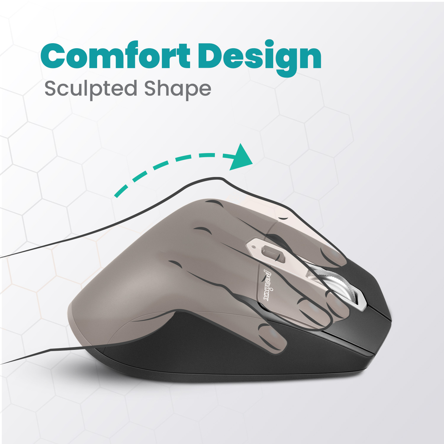  SCULPTED ERGONOMIC DESIGN